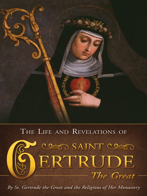 Title details for The Life and Revelations of Saint Gertrude the Great by St. Gertrude the Great - Available